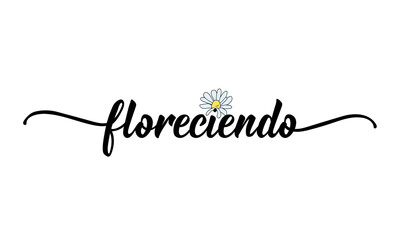 Wall Mural - Blooms - in Spanish. Lettering. Ink illustration. Modern brush calligraphy. Floreciendo
