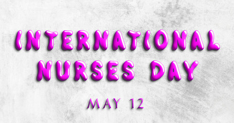 Wall Mural - Happy International Nurses Day, May 12. Calendar of May Water Text Effect, design