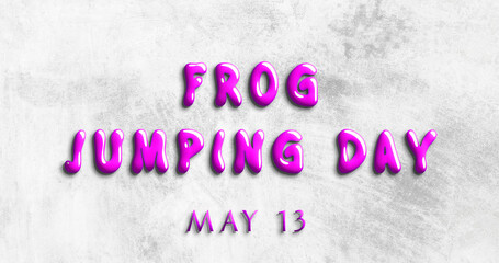 Wall Mural - Happy Frog Jumping Day, May 13. Calendar of May Water Text Effect, design