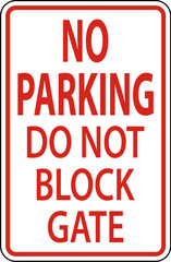 Poster - Do Not Block Gate Sign, No Parking Sign