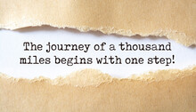 Inspirational Motivational Quote. The Journey Of A Thousand Miles Begins With One Step.