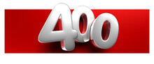 White Number 400 Over A Red Text Box 3D Illustration. Advertising Signs. Product Design. Product Sales.