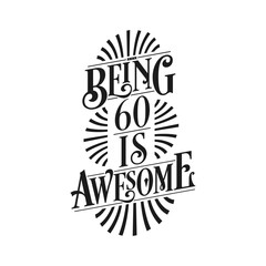 Being 60 Is Awesome - 60th Birthday Typographic Design