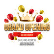 Grand opening. Banner with gold crown, confetti and balloons. Ceremony presentation. Vector illustration.