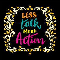 Wall Mural - Less talk more action, hand lettering. Poster quotes.