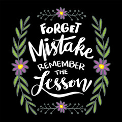 Wall Mural - Forget mistake remember the lesson, hand lettering. Poster quotes.
