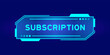 Futuristic hud banner that have word subscription on user interface screen on blue background