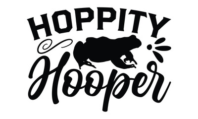 Wall Mural - Hoppity Hooper - frog SVG, frog t shirt design, Hand drawn lettering phrases, Calligraphy graphic design, templet, SVG Files for Cutting Cricut and Silhouette