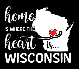 Wall Mural - Home is where the heart is Wisconsin. US state Wisconsin.