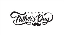 Happy Father's Day Typography Design, Hand Drawn Lettering With Mustache.