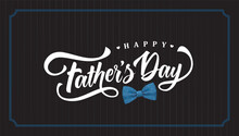 Happy Father's Day Typography Design, Hand Drawn Lettering With Blue Bow Tie.