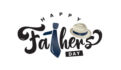 Wall Mural - Happy Father's Day typography design, hand drawn lettering with necktie and hat.