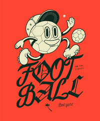 Wall Mural - Football ball character in hat kicking ball. Soccer ball character vintage typography silkscreen t-shirt print vector illustration.