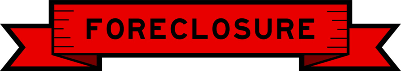 Sticker - Ribbon label banner with word foreclosure in red color on white background