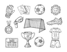 Sketch Football Elements. Hand Drawn Soccer Ball, Sports Uniform, Championship Cup And Soccer Goal Vector Illustration Set