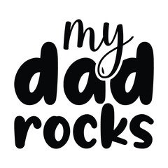 Wall Mural - My dad rocks, Fathers day shirt print template, Typography design, web template, t shirt design, print, papa, daddy, uncle, Retro vintage style shirt