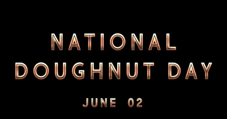 Wall Mural - Happy National Doughnut Day, June 02. Calendar of June Text Effect, design