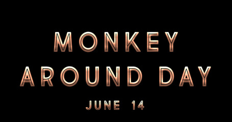 Wall Mural - Happy Monkey Around Day, June 14. Calendar of June Text Effect, design