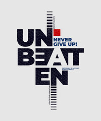 Unbeaten, never give up, vector illustration motivational quotes typography slogan. Colorful abstract design for print tee shirt, background, typography, poster and other uses.	