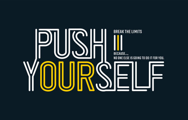 Wall Mural - Push yourself, vector illustration motivational quotes typography slogan. Colorful abstract design for print tee shirt, background, typography, poster and other uses.	