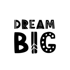 Wall Mural - Hand drawn lettering motivational quote. The inscription: dream big. Perfect design for greeting cards, posters, T-shirts, banners, print invitations. Self care concept.