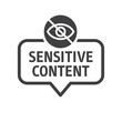 sensitive content - speech bubble with text and symbol - vector illustration