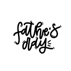 Vector handdrawn illustration. Lettering phrases Father s day. Idea for poster, postcard.  A greeting card for father's day. 
