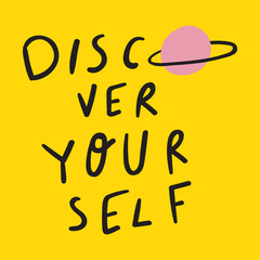 Wall Mural - Phrase - discover yourself. Vector illustration on yellow background.