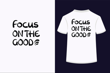 Wall Mural - Typography t shirt design, Focus on the good.