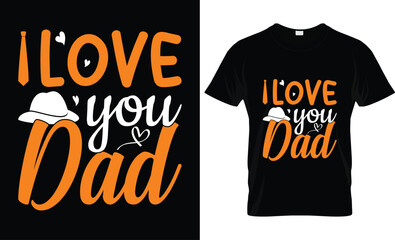 Wall Mural - Happy Father's Day motivational Funny quotes typography Gift Dad t-shirt design and 100% vector graphic template EPS File, I love you, Dad.