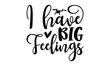 © moondesigner - I have big feelings- frog SVG, frog t shirt design, Calligraphy graphic design, templet, SVG Files for Cutting Cricut and Silhouette, typography vector eps 10