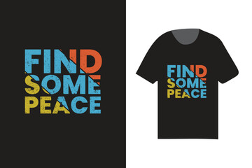 find some peace typography t shirt design, retro color fashionable print design