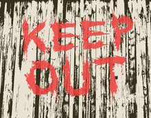 Vector Illustration Of Grungy Painted Keep Out Sign