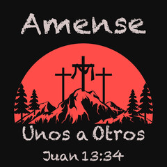 Wall Mural - Love one another John 13:34 in Spanish. Amense unos a otros, Juan 13:34 T-Shirt Design