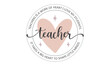 Teaching is a work of heart I love my students it takes a big heart to shape little minds Retro SVG Design.
