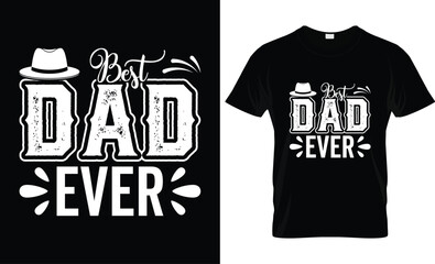 Wall Mural - Happy Father's Day motivational Funny quotes typography Gift Dad t-shirt design and 100% vector graphic template EPS File, best dad ever.