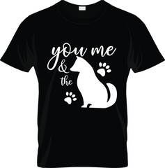 Wall Mural - You, Me And The Dog Animal Typography t
shirt Design Vector Print Ready Design Download and Script font use this design