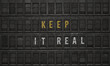 Text keep it real typed on retro typewriter