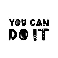 Wall Mural - Hand drawn lettering motivational quote. The inscription: you can do it. Perfect design for greeting cards, posters, T-shirts, banners, print invitations. Self care concept.