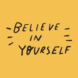 © Igor - Believe in yourself. Lettering. Graphic design for social media. Vector illustration.