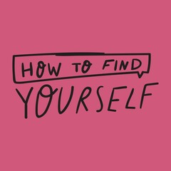 Wall Mural - How to find yourself. Hand drawn lettering. Graphic design for social media. Vector illustration on red background.