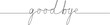 © Christian Horz - single line drawing of words GOOD BYE, handwriting line art vector illustration