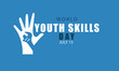World Youth Skills Day. background, banner, card, poster, template. Vector illustration.