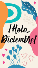 Wall Mural - Hello, December - in Spanish. Lettering. Ink illustration. Modern brush calligraphy. Instagram social media story post template. Social media story post template. Hola, Diciembre