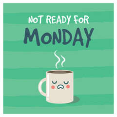 Not Ready For Monday Coffee quote