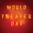 World theater day theatre neon light alphabet vector material