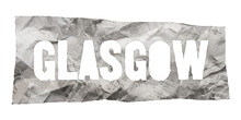 Glasgow City Name Cut Out Of Crumpled Newspaper In Retro Stencil Style Isolated On Transparent Background