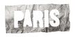 Paris city name cut out of crumpled newspaper in retro stencil style isolated on transparent background