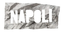 Naples City Name Cut Out Of Crumpled Newspaper In Retro Stencil Style Isolated On Transparent Background