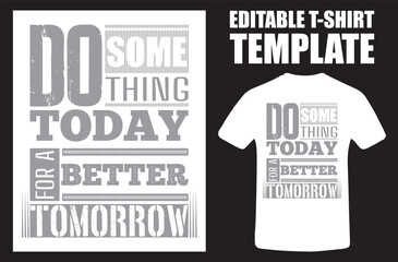 Vector of editable t-shirt template design with a motivational text